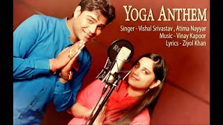 YOGA DAY  Yoga Anthem  Singer Vishal Srivastav  Atima Nayyar  MELODIOUS STUDIO [upl. by Cherie]