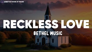 Reckless Love  Bethel Music Lyrics [upl. by Nesyrb]