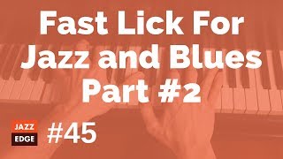 45  Fast Lick For Jazz and Blues 2 [upl. by Ahseit]