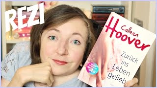 REZENSION  Zurück ins Leben geliebt  Colleen Hoover  Laura liest [upl. by Ahsikel125]