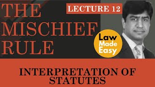 Interpretation of Statutes The Mischief Rule or the Rule in Heydons Case Lecture 12 [upl. by Eiddal]