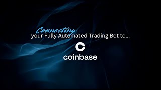 Connecting Your Automated Trading Bot to Coinbase [upl. by Anaila646]