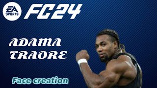 FC24 Adama traoré PRO Clubs and CAREER MODE FACE CREATION [upl. by Aicnelav60]