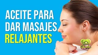 Aceite Para Dar Masajes Relajantes ¿Como Hacer Un Aceite Para Masajes A Base De Hierbas Aromaticas [upl. by Ynahirb]