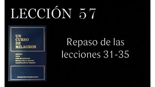 Lección 57 Un Curso de Milagros [upl. by Lerad77]