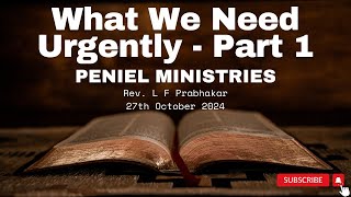 What We Need Urgently  Part 1  Rev L F Prabhakar  Sunday Sermon  27th October 2024 [upl. by Ennavoj]