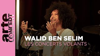 Walid Ben Selim  Les Concerts Volants  ARTE Concert [upl. by Laurella631]