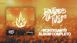 ÁLBUM COMPLETO  BAUTIZADOS EN FUEGO 🔥  MONTESANTO [upl. by Lillywhite]