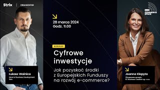 Webinar Cyfrowe inwestycje Jak pozyskać środki z Europejskich Funduszy na rozwój ecommerce [upl. by Chadabe]