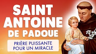 🙏 PRIÈRE à SAINT ANTOINE de PADOUE 🙏 PUISSANTE pour un MIRACLE [upl. by Lerrad]