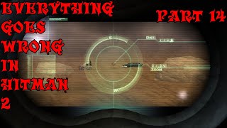 14  Everything Goes Wrong in Hitman 2  Part 14  Hitman 2 Silent Assassin [upl. by Llehcsreh]