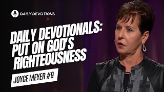 Daily Devotionals Put on Gods Righteousness Daily Prayer  Daily Gospel Joyce Meyer [upl. by Kcirret]