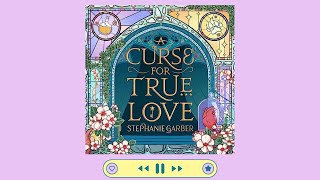 A Curse for True Love by Stephanie Garber Book 3  FULL AUDIOBOOK [upl. by Leidag]