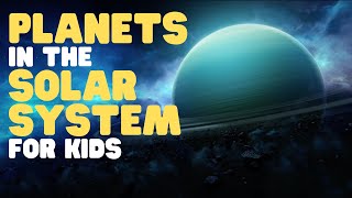 Planets in the Solar System for Kids  Learn about the sun and the eight planets [upl. by Eustache]