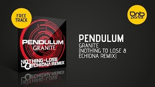 Pendulum  Granite Nothing To Lose amp Echidna Remix Free [upl. by Cirda530]