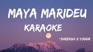 Maya Marideu ShreeGo x Yodda Karaoke [upl. by Iz210]