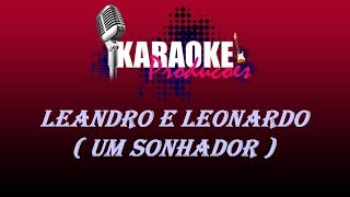 LEANDRO E LEONARDO  UM SONHADOR  KARAOKE [upl. by Kcirderf]