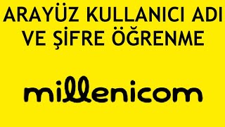 Millenicom Arayüz Kullanıcı Adı ve Şifre Öğrenme Nasıl Yapılır [upl. by Tnomad]