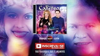 CD Banda Calypso quotVibraçõesquot Oficial [upl. by Gavin]