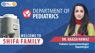 Shifa Family Welcomes Dr Raazia Nawaz  Pediatric Gastroenterologist  Hepatologist [upl. by Tana]