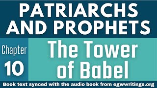 Patriarchs and Prophets – Chapter 10 – The Tower of Babel [upl. by Carola366]