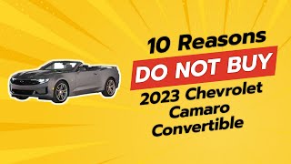 2023 Chevrolet Camaro Convertible  10 Shocking Reasons NOT to Buy 🚫💔 [upl. by Pradeep425]