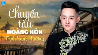 Chuyến Tàu Hoàng Hôn  Trịnh Nam Phương [upl. by Yelsiap72]