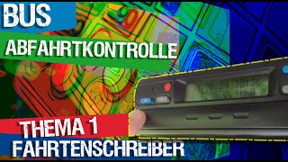 Abfahrtkontrolle Bus  Thema 1  Fahrtenschreiber [upl. by Sloane]