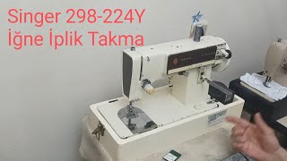 SİNGER YOKNAZ 298 VE 224 Y MODELİ İĞNE VE İPLİK TAKMA [upl. by Niriam]