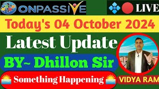 ONPASSIVE  Todays Latest Update  BY  Dhillon Sir  OES LIVE TODAY  ARE YOU READY [upl. by Ahsika]