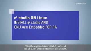 e² studio on Linux  Install e² studio and GNU Arm Embedded for RA [upl. by Dael]