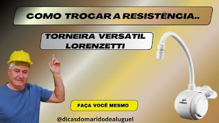 COMO TROCAR A RESISTÃŠNCIA DA TORNEIRA LORENZETTI VERSATIL [upl. by Romelda]