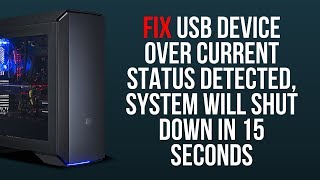 Fix USB device Over Current Status Detected System will shut down in 15 seconds [upl. by Lindell]