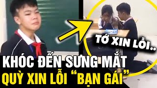 Khóc sưng mắt quỳ gối XIN LỖI BẠN GÁI nam sinh cấp 2 khiến dân tình XÔN XAO  Tin Nhanh 3 Phút [upl. by Nawyt]