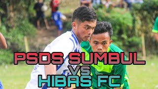 PSDS SUMBUL vs HIBAS FC [upl. by Hobey]