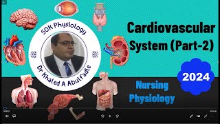 Cardiovascular System Physiology Part2 Nursing 62024 by Dr Khaled A Abulfadle [upl. by Lauri332]