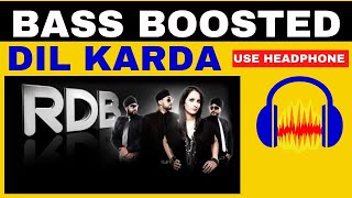 DIL KARDA  BASS BOOSTED  RDB  2022 [upl. by Lletram]