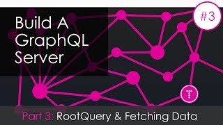 Building a GraphQL Server Part 3  RootQuery amp Fetching Data [upl. by Dustan]