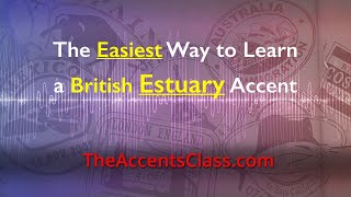 Easiest Way to Learn a British Estuary Accent [upl. by Athallia814]