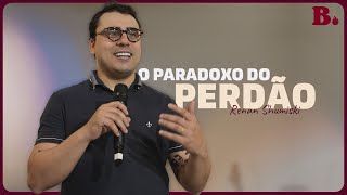 O PARADOXO DO PERDÃO  Renan Shumiski  MOVIMENTO BASILEIA [upl. by Eichman]