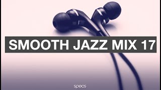 Smooth Jazz Mix 17 [upl. by Alekram115]