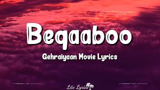 Beqaaboo Lyrics  Gehraiyaan  Deepika Padukone Siddhant Chaturvedi Savera Shalmali Kholgade [upl. by Ariada]