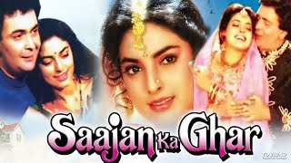 Saajan Ka Ghar 1994  Rishi Kapoor Juhi Chawla Dipak Tijori  Facts and Review [upl. by Atiruam]