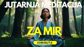 Jutarnja Meditacija za Mir i Pozitivnost 10 Minuta mira [upl. by Roselin]