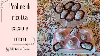 Come preparare praline morbide di ricotta e cocco al cacaomorbidi dolcetti alla ricotta [upl. by Carlynn]