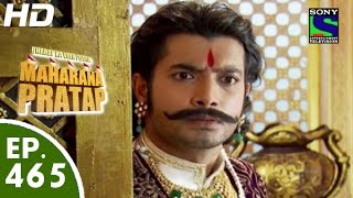 Bharat Ka Veer Putra Maharana Pratap  महाराणा प्रताप  Episode 465  6th August 2015 [upl. by Newcomb]