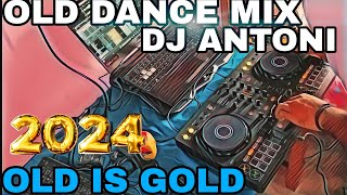 NEW YEAR OLD DANCE MIX II DJANTONI IIdj viralvideo newyear 2024 oldisgold old [upl. by Erdnad]