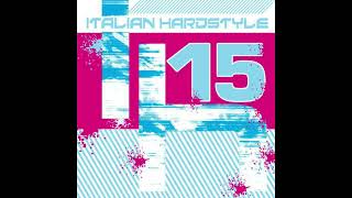 Italian Hardstyle Vol 15  CD1 [upl. by Antin366]