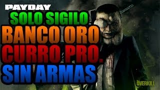 PAYDAY 2  MÁS DIFÍCIL TODAVÍABANCO OROCURRO PROSIN ARMAS  OVERKILLSoloLIVE [upl. by Baum519]