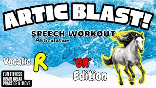 Artic Blast Articulation Speech Practice Workout Vocalic R  OR Edition Fun Fitness [upl. by Ecidnacal174]